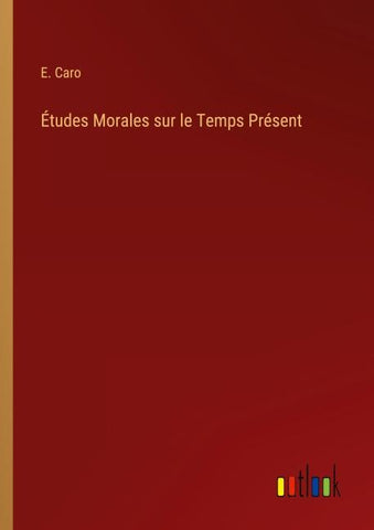 Études Morales sur le Temps Présent