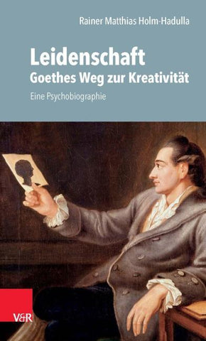 Leidenschaft: Goethes Weg zur Kreativität