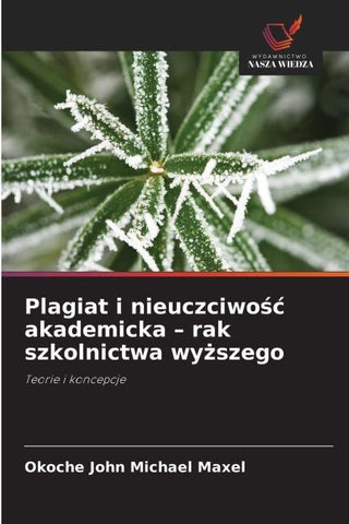 Plagiat i nieuczciwo¿¿ akademicka - rak szkolnictwa wy¿szego