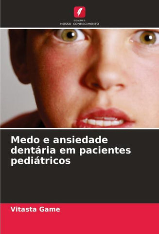 Medo e ansiedade dentária em pacientes pediátricos