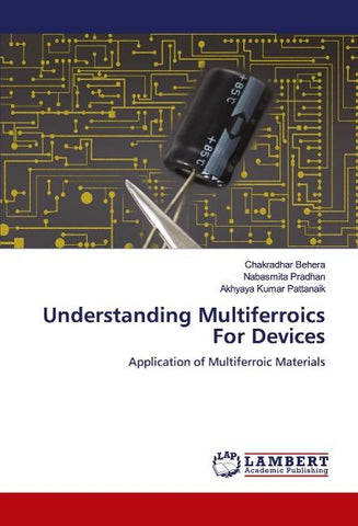 Understanding Multiferroics For Devices