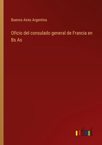 Oficio del consulado general de Francia en Bs As
