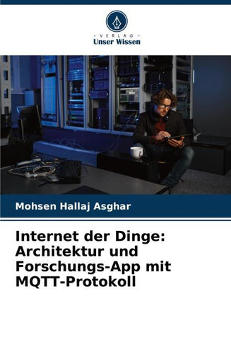 Internet der Dinge: Architektur und Forschungs-App mit MQTT-Protokoll
