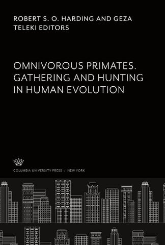 Omnivorous Primates. Gathering and Hunting in Human Evolution