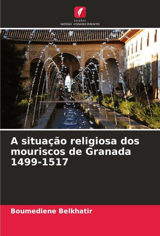 A situação religiosa dos mouriscos de Granada 1499-1517