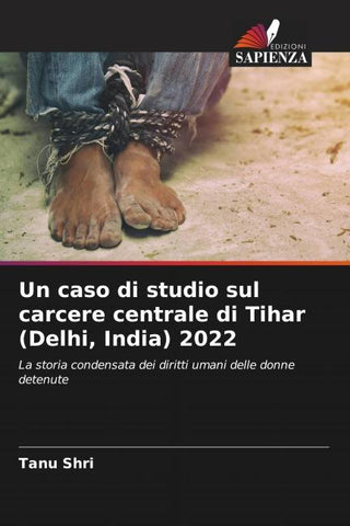 Un caso di studio sul carcere centrale di Tihar (Delhi, India) 2022