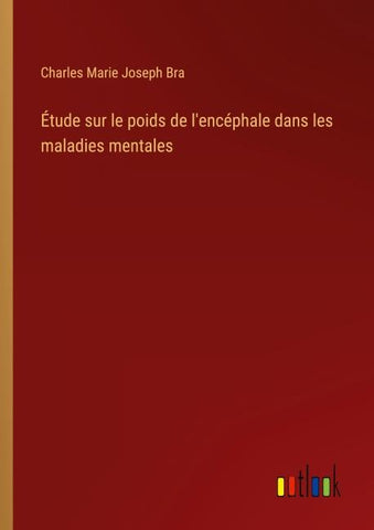 Étude sur le poids de l'encéphale dans les maladies mentales