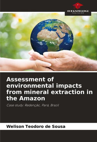 Assessment of environmental impacts from mineral extraction in the Amazon
