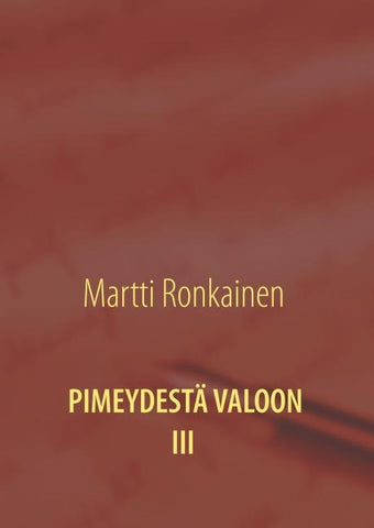 Pimeydestä valoon III
