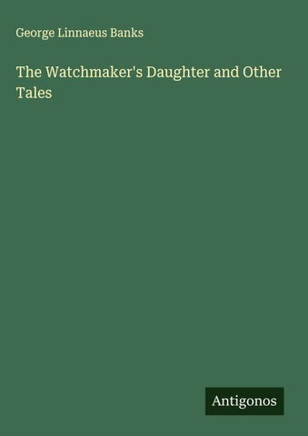 The Watchmaker's Daughter and Other Tales