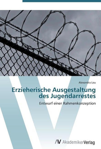 Erzieherische Ausgestaltung des Jugendarrestes