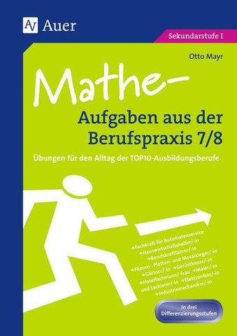 Mathe-Aufgaben aus der Berufspraxis,Klasse 7/8
