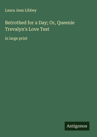 Betrothed for a Day; Or, Queenie Trevalyn's Love Test