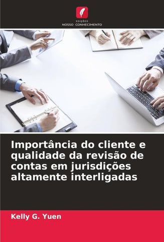 Importância do cliente e qualidade da revisão de contas em jurisdições altamente interligadas