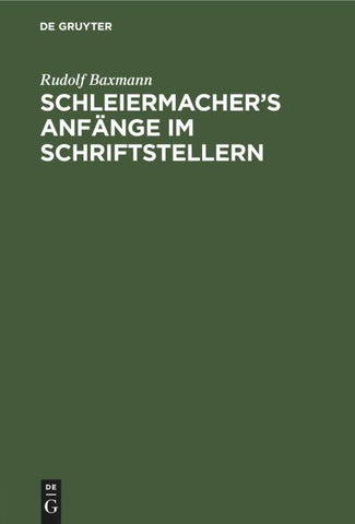 Schleiermacher’s Anfänge im Schriftstellern