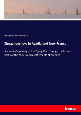 Zigzag journeys in Acadia and New France