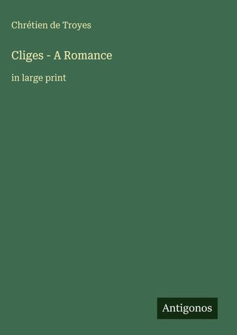 Cliges - A Romance