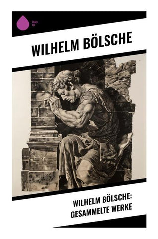 Wilhelm Bölsche: Gesammelte Werke