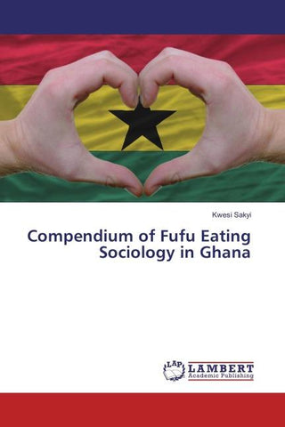 Compendium of Fufu Eating Sociology in Ghana