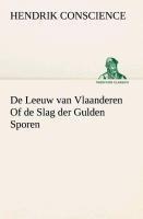 De Leeuw van Vlaanderen Of de Slag der Gulden Sporen