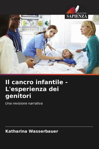 Il cancro infantile - L'esperienza dei genitori