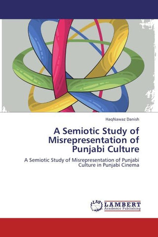 A Semiotic Study of Misrepresentation of Punjabi Culture
