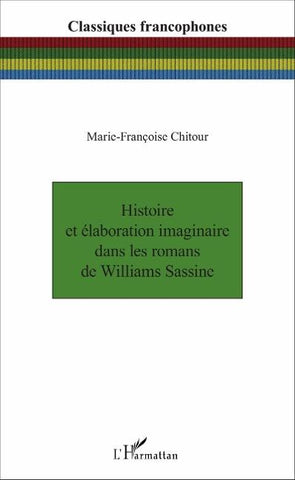 Histoire et élaboration imaginaire dans les romans de Williams Sassine