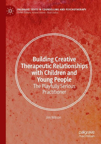 Building Creative Therapeutic Relationships with Children and Young People