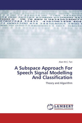 A Subspace Approach For Speech Signal Modelling And Classification