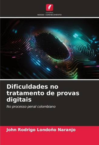 Dificuldades no tratamento de provas digitais