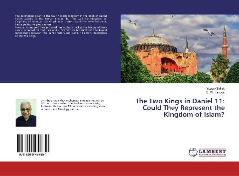 The Two Kings in Daniel 11: Could They Represent the Kingdom of Islam?