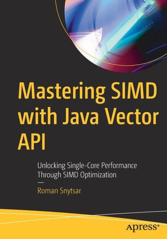 Mastering SIMD with Java Vector API