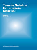 Terminal Sedation: Euthanasia in Disguise?