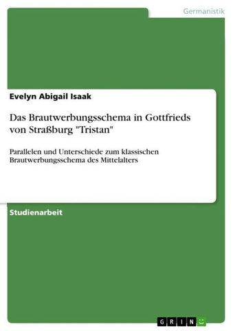 Das Brautwerbungsschema in Gottfrieds von Straßburg "Tristan"