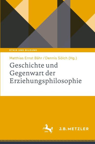 Geschichte und Gegenwart der Erziehungsphilosophie