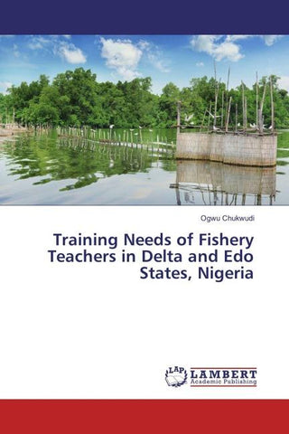 Training Needs of Fishery Teachers in Delta and Edo States, Nigeria
