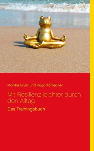 Mit Resilienz leichter durch den Alltag