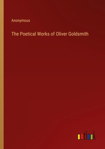 The Poetical Works of Oliver Goldsmith