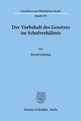 Der Vorbehalt des Gesetzes im Schulverhältnis.