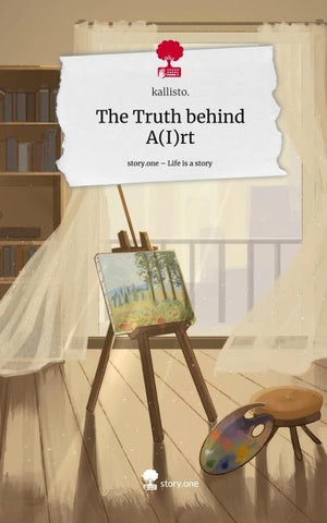 The Truth behind A(I)rt. Life is a Story - story.one