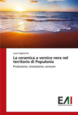 La ceramica a vernice nera nel territorio di Populonia