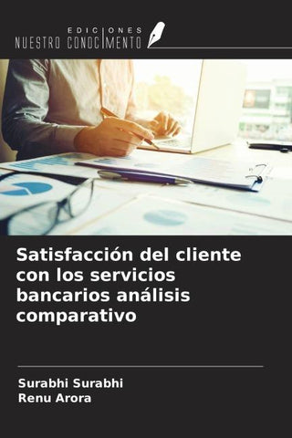 Satisfacción del cliente con los servicios bancarios análisis comparativo