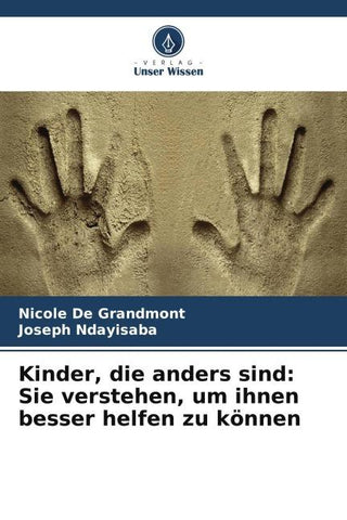 Kinder, die anders sind: Sie verstehen, um ihnen besser helfen zu können