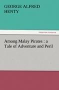 Among Malay Pirates : a Tale of Adventure and Peril
