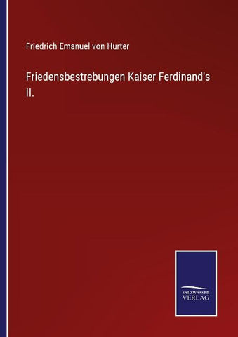 Friedensbestrebungen Kaiser Ferdinand's II.