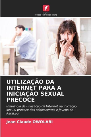UTILIZAÇÃO DA INTERNET PARA A INICIAÇÃO SEXUAL PRECOCE