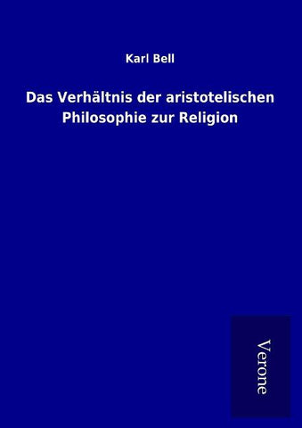 Das Verhältnis der aristotelischen Philosophie zur Religion