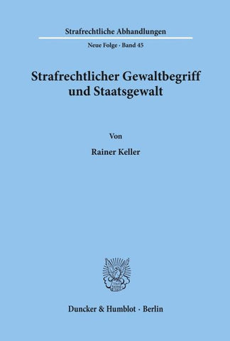 Strafrechtlicher Gewaltbegriff und Staatsgewalt.