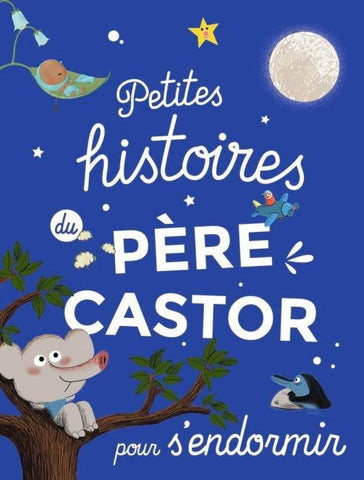 Petites histoires du Père Castor pour s'endormir
