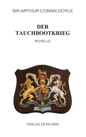 Arthur Conan Doyle: Ausgewählte Werke / Der Tauchbootkrieg
